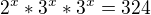 kopírovat do textarea $2^{x}*3^{x}*3^{x}=324$
