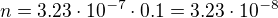 $n=3.23\cdot 10^{-7}\cdot 0.1=3.23\cdot 10^{-8}$