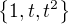 $\{1,t,t^2\}$