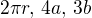 $2\pi r,\,4a,\,3b$
