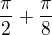 $\frac\pi2+\frac\pi8$