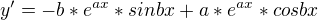 $y'= -b*e^{ax} *sin bx + a*e^{ax}*cos bx$