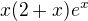 $x(2+x)e^{x}$
