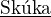 $\underline{\text{Sk��ka}}$