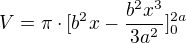 $V=\pi \cdot[b^{2}x-\frac{b^{2}x^{3}}{3a^{2}}]_{0}^{2a}$