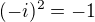 $(-i)^{2}=-1$