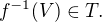 $f^{-1}(V) \in T.$
