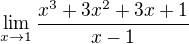 $\lim_{x\to1}\frac{x^{3}+3x^{2}+3x+1}{x-1}$
