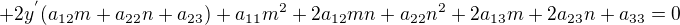 $+2y^{'}(a_{12}m+a_{22}n+a_{23})+a_{11}m^2 + 2a_{12}m n + a_{22}n^2 + 2a_{13}m+2a_{23}n+a_{33}=0$