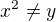 $x^2 \neq y$
