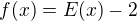 $f(x) = E(x)-2$