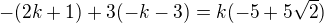 $-(2k+1)+3(-k-3)=k(-5+5\sqrt{2})$