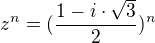 $z^n=(\frac{1-i\cdot \sqrt{3}}{2})^n$