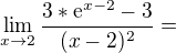 $\lim_{x\to2}\frac{3*\mathrm{e}^{x-2}-3}{(x-2)^{2}}=$