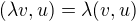 $(\lambda v,u)=\lambda (v,u)$