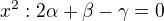 $x^2:2\alpha +\beta -\gamma =0$