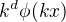 $k^d\phi(kx)$