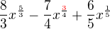 $\frac{8}{3}x^{\frac{5}{3}}-\frac{7}{4}x^{\frac{\color{red}{3}}{4}}+\frac{6}{5}x^{\frac{1}{5}}$