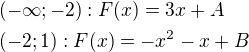$(-\infty ;-2): F(x)=3x+A\nl (-2;1): F(x)=-x^{2}-x+B$