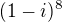$(1-i)^{8}$