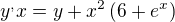 $y^,x=y+x^2\(6+e^x\)$
