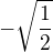 $-\sqrt{\frac{1}2{}}$