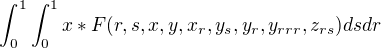 $\int_{0}^{1}\int_{0}^{1}x*F(r,s,x,y,x_{r},y_{s},y_{r},y_{rrr},z_{rs})dsdr$