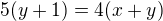 $5(y+1)=4(x+y)$