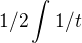 $1/2\int_{}^{}1/t$