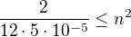 $\frac{2}{12\cdot 5\cdot 10^{-5}}\le n^2$