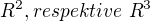 $R^{2} ,respektive �R^{3}$