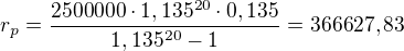 kopírovat do textarea $r_p=\frac{2500000\cdot 1,135^{20}\cdot 0,135}{1,135^{20}-1}=366627,83$