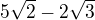 $5\sqrt{2}-2\sqrt{3}$
