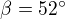 $\beta =52^\circ$