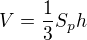 $V=\frac13S_p h$