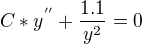 $C*y^{''}+ \frac{1.1}{y^{2}} = 0$