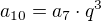 $a_{10}=a_7\cdot q^3$