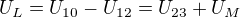 $U_L=U_{10}-U_{12}=U_{23}+U_M$
