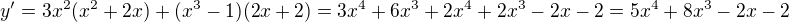 $y'=3x^2(x^2+2x)+(x^3-1)(2x+2)=3x^4+6x^3+2x^4+2x^3-2x-2=5x^4+8x^3-2x-2$