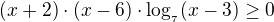 $(x+2)\cdot (x-6)\cdot \log_{_{7}}(x-3)\ge 0$