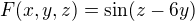 $F(x,y,z)=\sin(z-6y)$