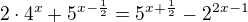 $2\cdot 4^{x}+5^{x-\frac{1}{2}}=5^{x+\frac{1}{2}}-2^{2x-1}$