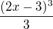 $\frac{(2x-3)^3}{3}$
