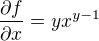 $\frac{\partial f}{\partial x} = yx^{y-1}$