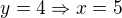 $y=4\Rightarrow x=5$