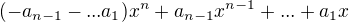 $(-a_{n-1}-...a_1)x^n+a_{n-1}x^{n-1}+...+a_1x$