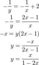 $-\frac 1y=-\frac 1x+2\\-\frac1y=\frac{2x-1}{x}\\-x=y(2x-1)\\y=\frac{-x}{2x-1}\\y=\frac{x}{1-2x}$