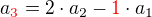 $a\color{red}_3\color{black}=2\cdot a_2-\color{red}1\color{black}\cdot a_1$