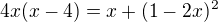 $4x(x-4)=x+(1-2x)^2$