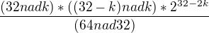 $\frac{(32 nad k)*((32 - k )nad k)*2^{32-2k}}{(64 nad32)}$